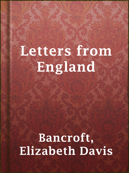 Title details for Letters from England by Elizabeth Davis Bancroft - Wait list